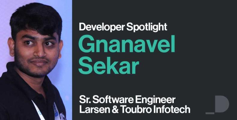 Spotlight Developer, Gnanavel Sekar